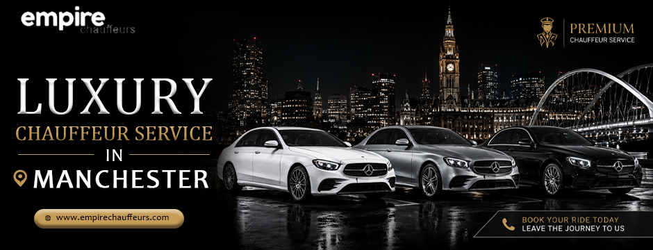 Luxury Chauffeur Service in Manchester